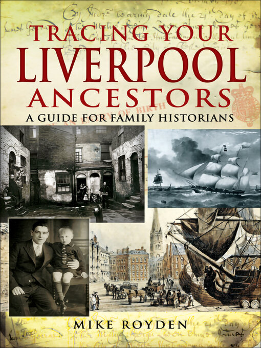 Title details for Tracing Your Liverpool Ancestors by Mike Royden - Available